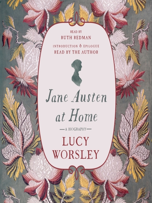 Title details for Jane Austen at Home by Lucy Worsley - Available